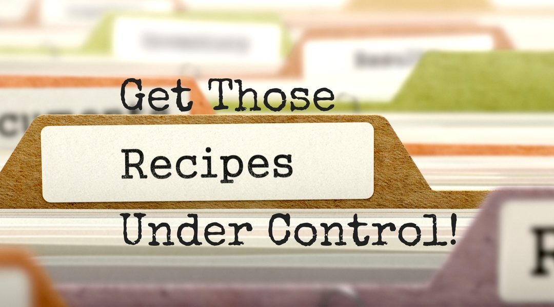 Standardized Recipes: Get Those Recipes Under Control!