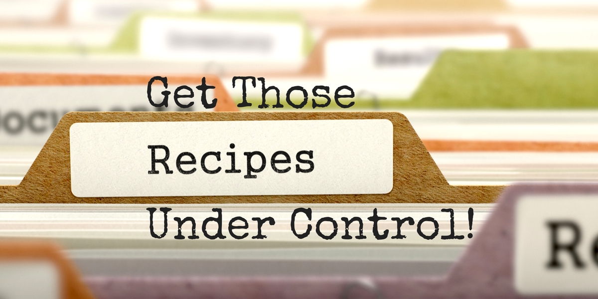 Standardized Recipes: Get Those Recipes Under Control!