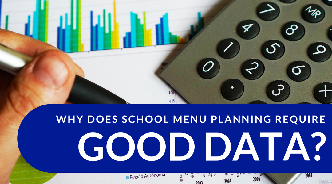 Why does school menu planning require good data?