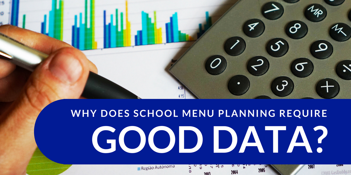 Why does school menu planning require good data?