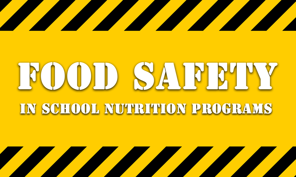 Food Safety in School Nutrition Programs
