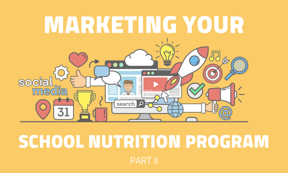 Marketing Your School  Nutrition Program: Part 2