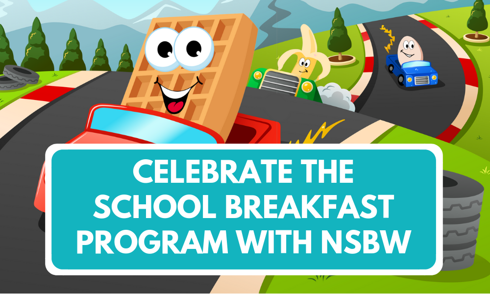 Why we celebrate the School Breakfast Program with NSBW