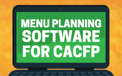 Centralized Menu Planning Software for CACFP to help keep you compliant
