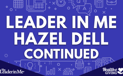 Leader in Me and Hazel Dell (cont. . .)