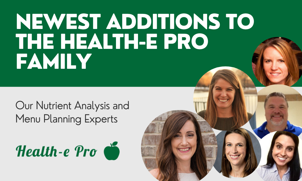 Meet the Newest Additions to the Health-e Pro Family: Our Nutrient Analysis and Menu Planning Experts