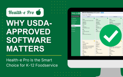 Why USDA-Approved Software Matters—and Why Health-e Pro Is the Smart Choice for K-12 Foodservice