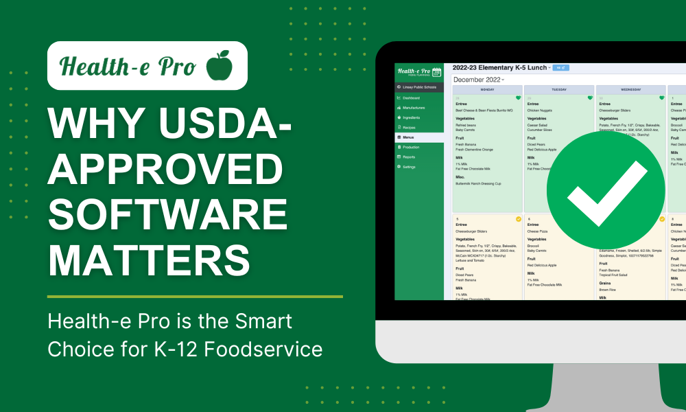 Why USDA-Approved Software Matters—and Why Health-e Pro Is the Smart Choice for K-12 Foodservice