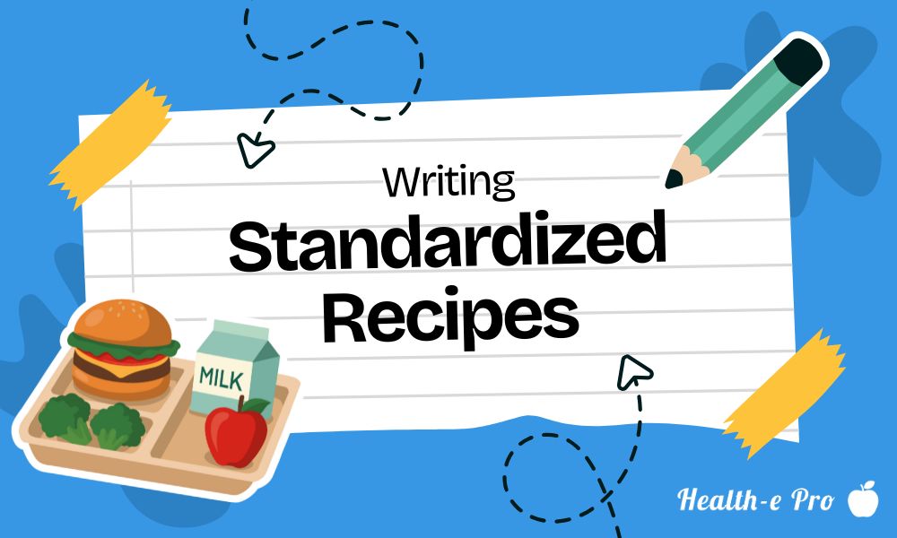Writing Standardized Recipes for School Nutrition Programs
