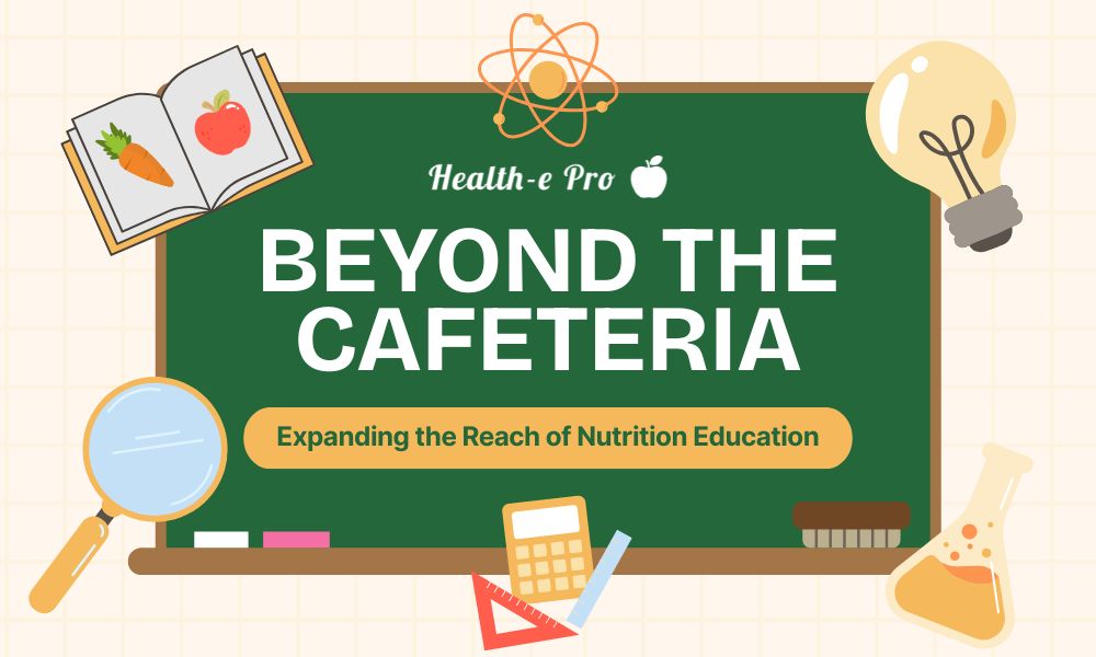 Beyond the Cafeteria: Expanding the Reach of Nutrition Education, illustrated classroom chalkboard graphic by Health-e Pro.