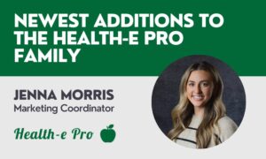 Graphic reading ‘Newest additions to the Health-e Pro family’ featuring a headshot of Jenna Morris, Marketing Coordinator, previously a K-12 Menu Planner, with the Health-e Pro logo.
