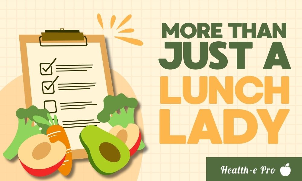 Illustrated banner with a clipboard checklist and vegetables, reading ‘More Than Just a Lunch Lady,’ with the Health-e Pro logo for school meals.