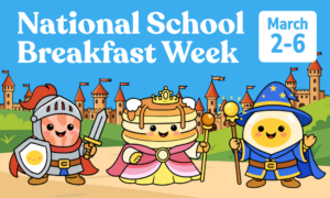 Banner reading ‘National School Breakfast Week’ with a date badge ‘March 2–6.’ Three cute cartoon breakfast characters in medieval costumes stand in front of a castle: a knight holding a sword and shield, a crowned pancake ‘queen’ with a cape and wand, and an egg wizard with a starry hat and wand.