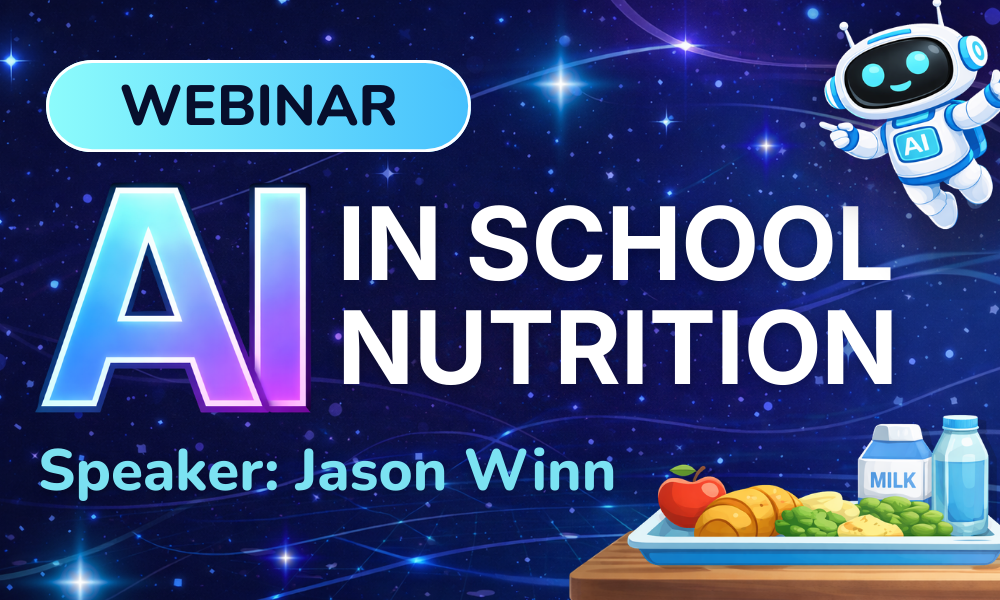 Webinar title graphic with a starry space background reading ‘WEBINAR: AI in School Nutrition’ and ‘Speaker: Jason Winn,’ featuring a small friendly robot labeled ‘AI’ in the top right and a school lunch tray with milk, fruit, and vegetables in the bottom right.