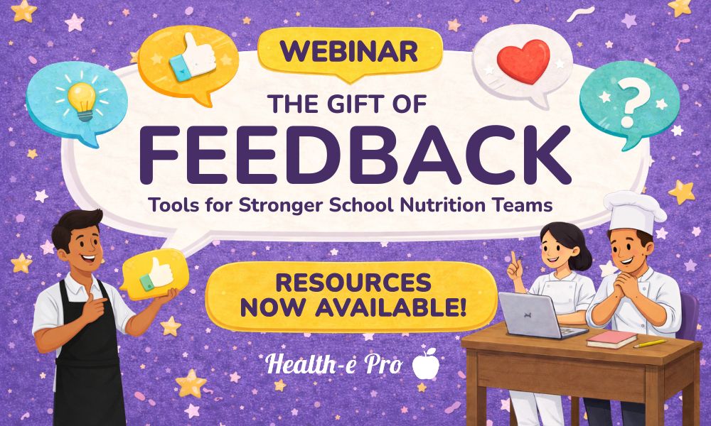 Graphic for “The Gift of Feedback: Tools for Stronger School Nutrition Teams” featuring school nutrition staff, speech bubbles with feedback icons, and a banner that says “Resources Now Available!” with the Health-e Pro logo.