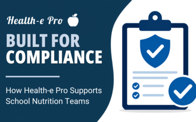 Built for Compliance: How Health-e Pro Supports School Nutrition Teams
